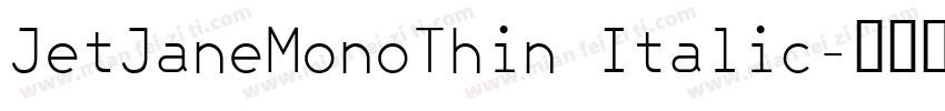 JetJaneMonoThin Italic字体转换